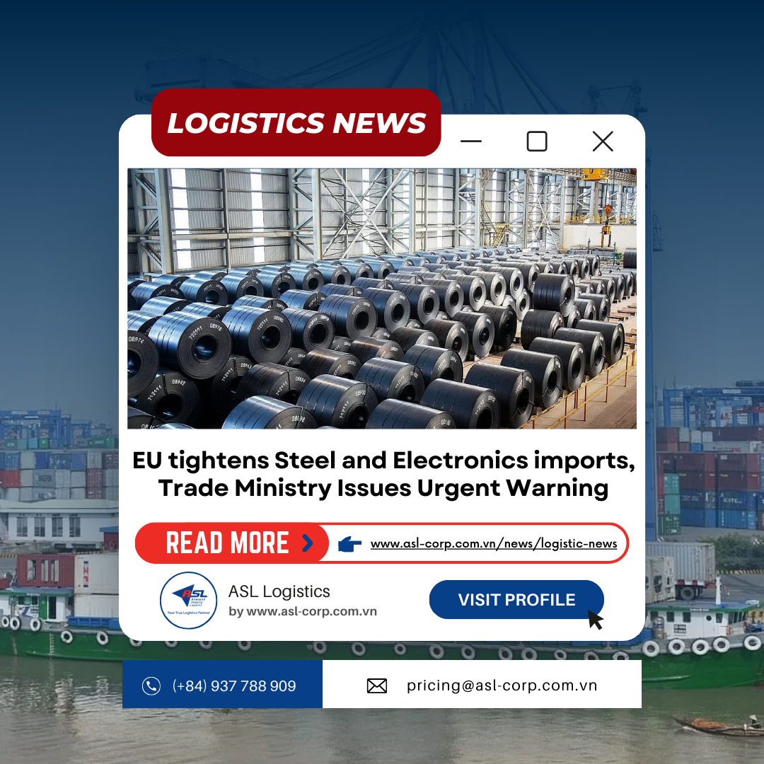 EU TIGHTENS STEEL AND ELECTRONICS IMPORTS, TRADE MINISTRY ISSUES URGENT WARNING